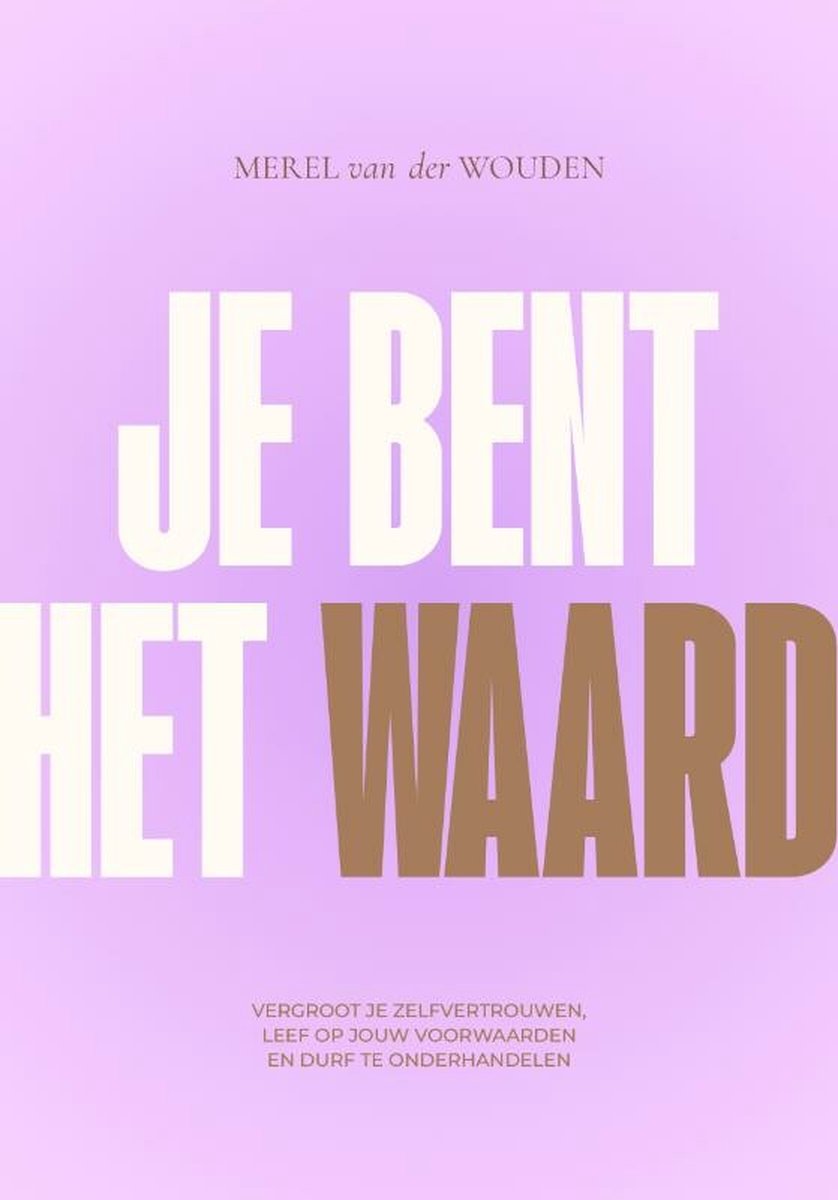 Je Bent Het Waard